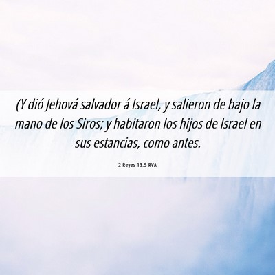 Picture 06 - 2 Reyes 13:5 RVA - (Y dió Jehová salvador á Israel, y salieron de - Bible Verse Picture