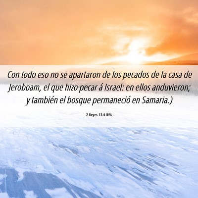 Picture 06 - 2 Reyes 13:6 RVA - Con todo eso no se apartaron de los pecados de la - Bible Verse Picture