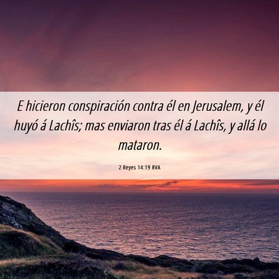 Picture 06 - 2 Reyes 14:19 RVA - E hicieron conspiración contra él en Jerusalem, - Bible Verse Picture
