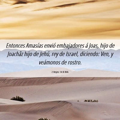 Picture 06 - 2 Reyes 14:8 RVA - Entonces Amasías envió embajadores á Joas, - Bible Verse Picture
