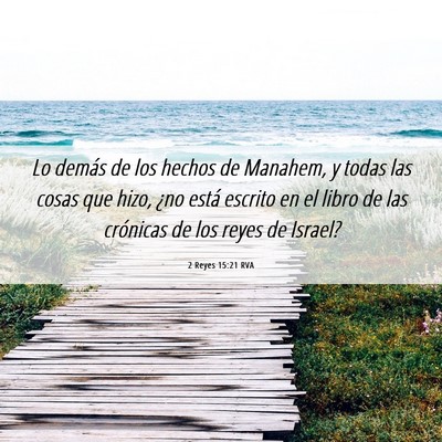 Picture 06 - 2 Reyes 15:21 RVA - Lo demás de los hechos de Manahem, y todas las - Bible Verse Picture