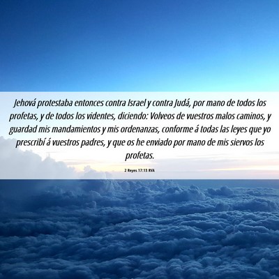 Picture 06 - 2 Reyes 17:13 RVA - Jehová protestaba entonces contra Israel y - Bible Verse Picture
