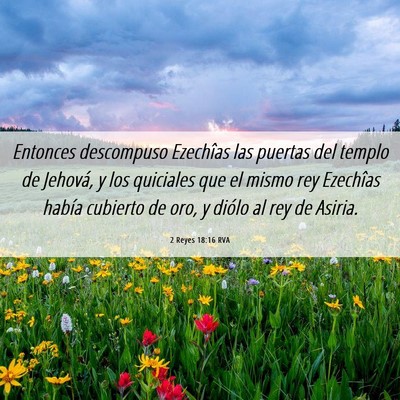 Picture 06 - 2 Reyes 18:16 RVA - Entonces descompuso Ezechîas las puertas del - Bible Verse Picture