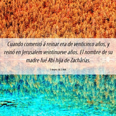 Picture 06 - 2 Reyes 18:2 RVA - Cuando comenzó á reinar era de venticinco - Bible Verse Picture
