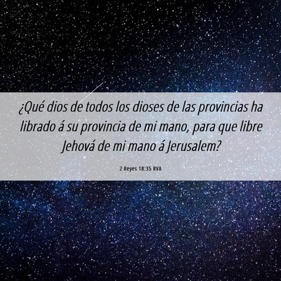 Picture 06 - 2 Reyes 18:35 RVA - ¿Qué dios de todos los dioses de las provincias - Bible Verse Picture