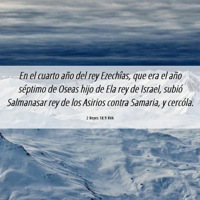 Picture 06 - 2 Reyes 18:9 RVA - En el cuarto año del rey Ezechîas, que era el - Bible Verse Picture