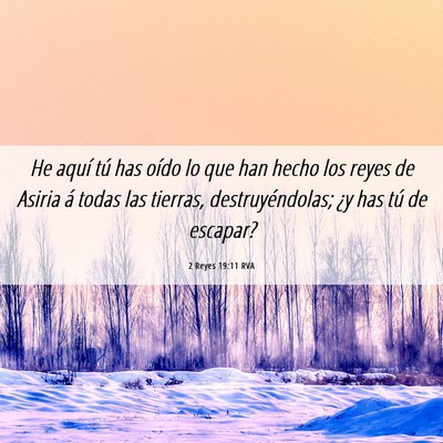 Picture 06 - 2 Reyes 19:11 RVA - He aquí tú has oído lo que han hecho los reyes - Bible Verse Picture