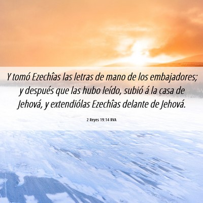 Picture 06 - 2 Reyes 19:14 RVA - Y tomó Ezechîas las letras de mano de los - Bible Verse Picture
