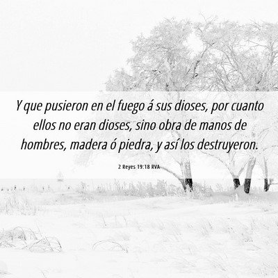 Picture 06 - 2 Reyes 19:18 RVA - Y que pusieron en el fuego á sus dioses, por - Bible Verse Picture