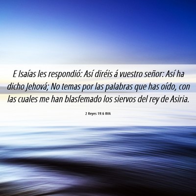 Picture 06 - 2 Reyes 19:6 RVA - E Isaías les respondió: Así diréis á vuestro - Bible Verse Picture