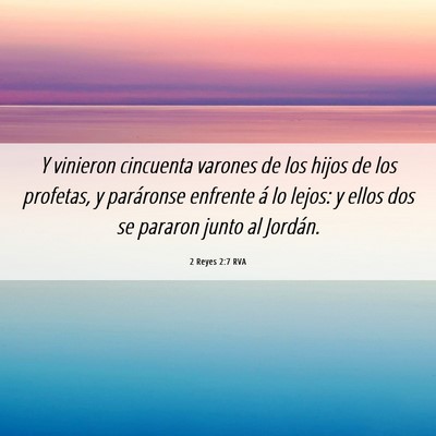 Picture 06 - 2 Reyes 2:7 RVA - Y vinieron cincuenta varones de los hijos de los - Bible Verse Picture