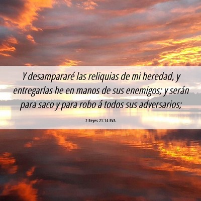 Picture 06 - 2 Reyes 21:14 RVA - Y desampararé las reliquias de mi heredad, y - Bible Verse Picture
