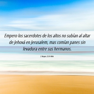Picture 06 - 2 Reyes 23:9 RVA - Empero los sacerdotes de los altos no subían al - Bible Verse Picture