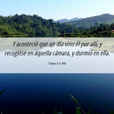 Picture 06 - 2 Reyes 4:11 RVA - Y aconteció que un día vino él por allí, y - Bible Verse Picture