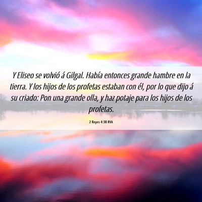 Picture 06 - 2 Reyes 4:38 RVA - Y Eliseo se volvió á Gilgal. Había entonces - Bible Verse Picture