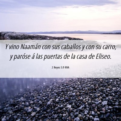 Picture 06 - 2 Reyes 5:9 RVA - Y vino Naamán con sus caballos y con su carro, y - Bible Verse Picture