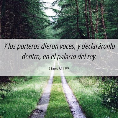 Picture 06 - 2 Reyes 7:11 RVA - Y los porteros dieron voces, y declaráronlo - Bible Verse Picture