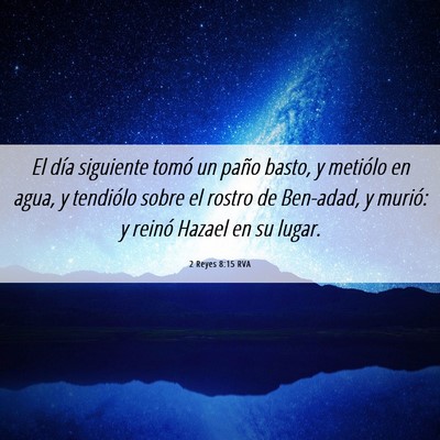 Picture 06 - 2 Reyes 8:15 RVA - El día siguiente tomó un paño basto, y - Bible Verse Picture