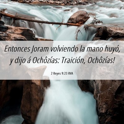 Picture 06 - 2 Reyes 9:23 RVA - Entonces Joram volviendo la mano huyó, y dijo á - Bible Verse Picture