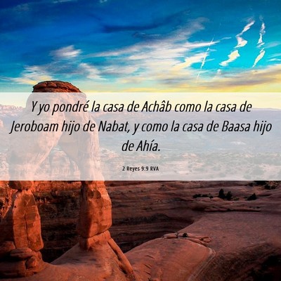 Picture 06 - 2 Reyes 9:9 RVA - Y yo pondré la casa de Achâb como la casa de - Bible Verse Picture
