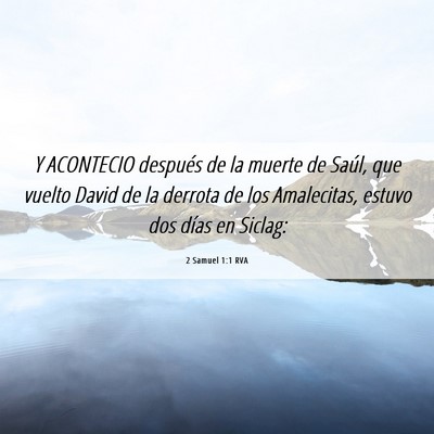 Picture 06 - 2 Samuel 1:1 RVA - Y ACONTECIO después de la muerte de Saúl, que - Bible Verse Picture