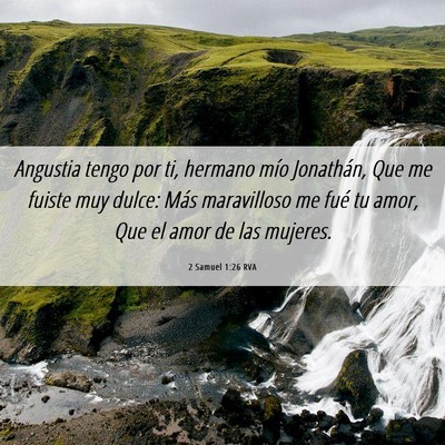 Picture 06 - 2 Samuel 1:26 RVA - Angustia tengo por ti, hermano mío Jonathán, - Bible Verse Picture