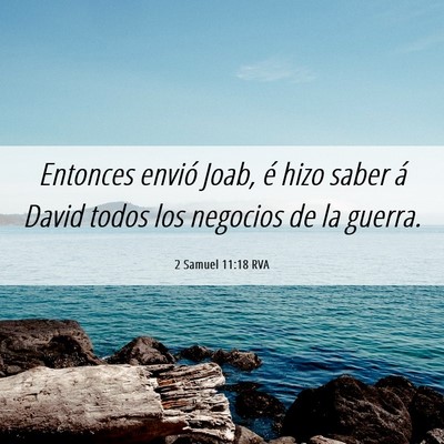Picture 06 - 2 Samuel 11:18 RVA - Entonces envió Joab, é hizo saber á David - Bible Verse Picture