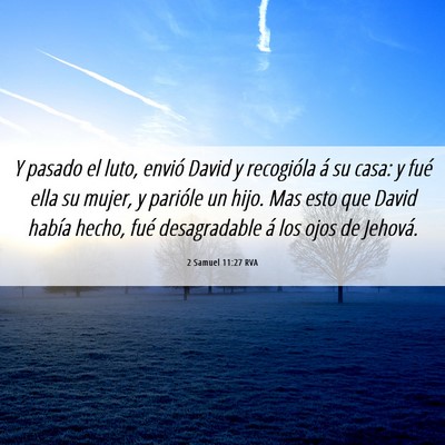 Picture 06 - 2 Samuel 11:27 RVA - Y pasado el luto, envió David y recogióla á su - Bible Verse Picture