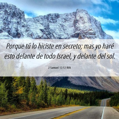 Picture 06 - 2 Samuel 12:12 RVA - Porque tú lo hiciste en secreto; mas yo haré - Bible Verse Picture