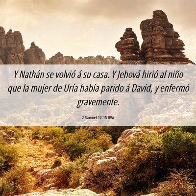 Picture 06 - 2 Samuel 12:15 RVA - Y Nathán se volvió á su casa. Y Jehová hirió - Bible Verse Picture
