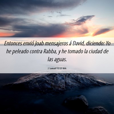 Picture 06 - 2 Samuel 12:27 RVA - Entonces envió Joab mensajeros á David, - Bible Verse Picture