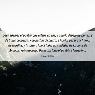 Picture 06 - 2 Samuel 12:31 RVA - Sacó además el pueblo que estaba en ella, y - Bible Verse Picture
