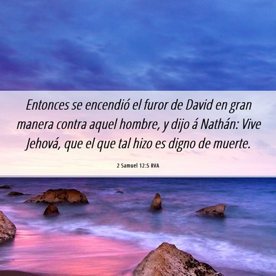 Picture 06 - 2 Samuel 12:5 RVA - Entonces se encendió el furor de David en gran - Bible Verse Picture