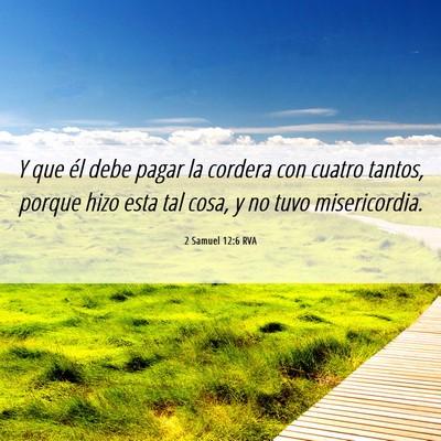 Picture 06 - 2 Samuel 12:6 RVA - Y que él debe pagar la cordera con cuatro - Bible Verse Picture