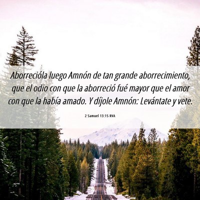Picture 06 - 2 Samuel 13:15 RVA - Aborrecióla luego Amnón de tan grande - Bible Verse Picture