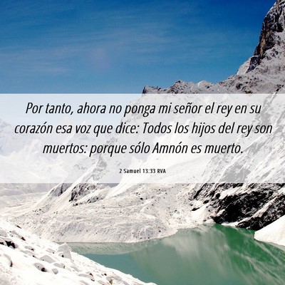 Picture 06 - 2 Samuel 13:33 RVA - Por tanto, ahora no ponga mi señor el rey en su - Bible Verse Picture
