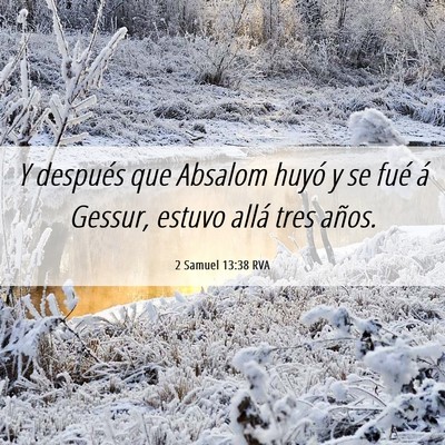 Picture 06 - 2 Samuel 13:38 RVA - Y después que Absalom huyó y se fué á Gessur, - Bible Verse Picture
