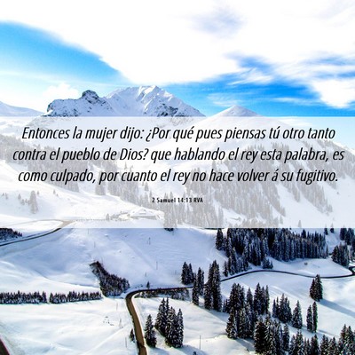 Picture 06 - 2 Samuel 14:13 RVA - Entonces la mujer dijo: ¿Por qué pues piensas - Bible Verse Picture