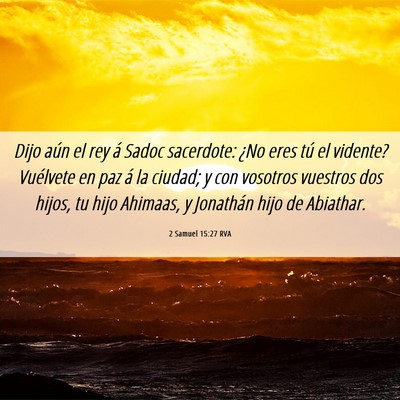 Picture 06 - 2 Samuel 15:27 RVA - Dijo aún el rey á Sadoc sacerdote: ¿No eres - Bible Verse Picture