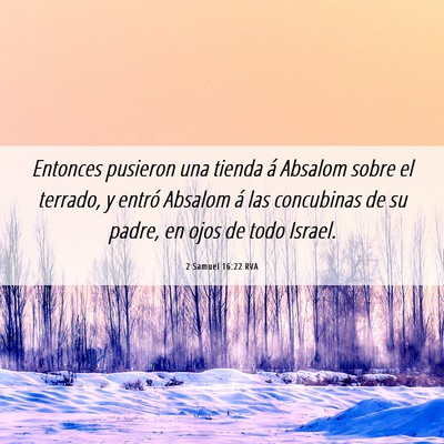Picture 06 - 2 Samuel 16:22 RVA - Entonces pusieron una tienda á Absalom sobre el - Bible Verse Picture