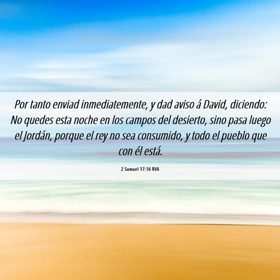 Picture 06 - 2 Samuel 17:16 RVA - Por tanto enviad inmediatemente, y dad aviso á - Bible Verse Picture