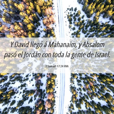 Picture 06 - 2 Samuel 17:24 RVA - Y David llegó á Mahanaim, y Absalom pasó el - Bible Verse Picture