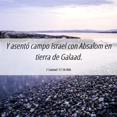 Picture 06 - 2 Samuel 17:26 RVA - Y asentó campo Israel con Absalom en tierra de - Bible Verse Picture