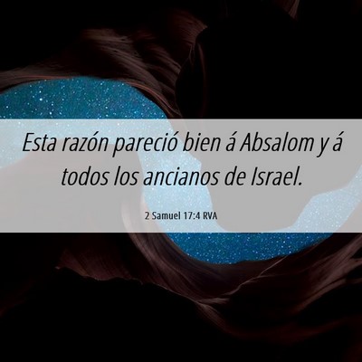 Picture 06 - 2 Samuel 17:4 RVA - Esta razón pareció bien á Absalom y á todos - Bible Verse Picture