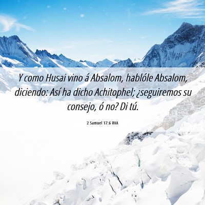 Picture 06 - 2 Samuel 17:6 RVA - Y como Husai vino á Absalom, hablóle Absalom, - Bible Verse Picture