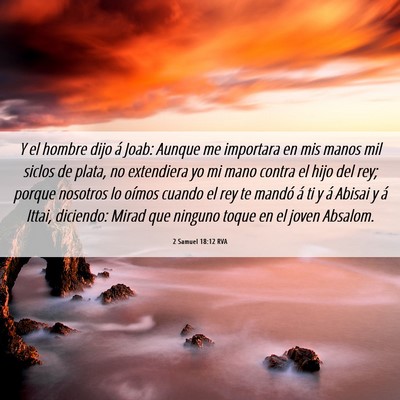 Picture 06 - 2 Samuel 18:12 RVA - Y el hombre dijo á Joab: Aunque me importara en - Bible Verse Picture