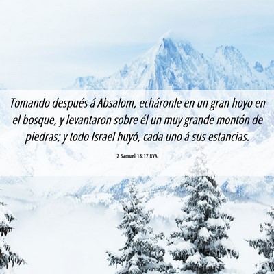 Picture 06 - 2 Samuel 18:17 RVA - Tomando después á Absalom, echáronle en un - Bible Verse Picture