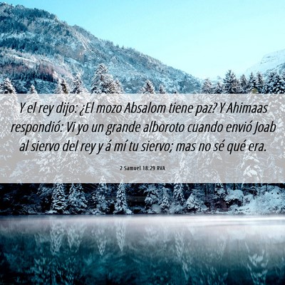 Picture 06 - 2 Samuel 18:29 RVA - Y el rey dijo: ¿El mozo Absalom tiene paz? Y - Bible Verse Picture