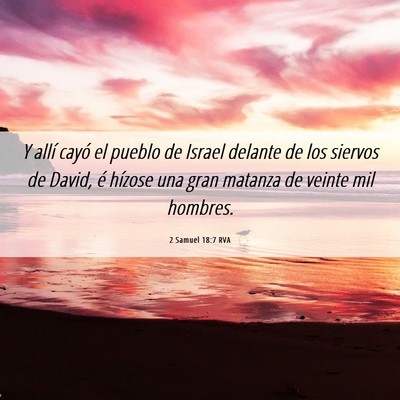 Picture 06 - 2 Samuel 18:7 RVA - Y allí cayó el pueblo de Israel delante de los - Bible Verse Picture