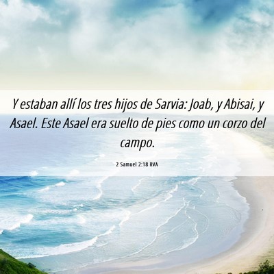 Picture 06 - 2 Samuel 2:18 RVA - Y estaban allí los tres hijos de Sarvia: Joab, y - Bible Verse Picture